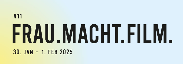 Frau.Macht.Film 2025